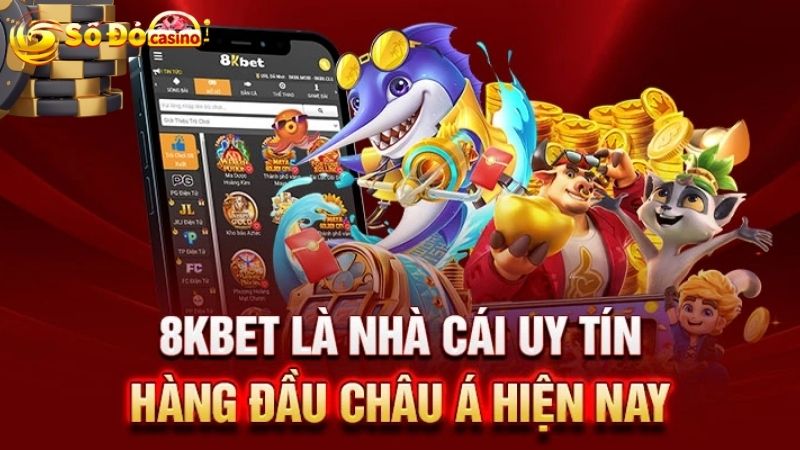 8kbet là nền tảng uy tín